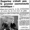 Back from Moscow, a French radio-reporter states : “Gagarin was not the first Soviet cosmonaut”. A few days before him, young Ilyouchine came back mad after three tours of the globe.