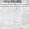 The first offensive of the Allied against the continent has started between Cherbourg and Le Havre.